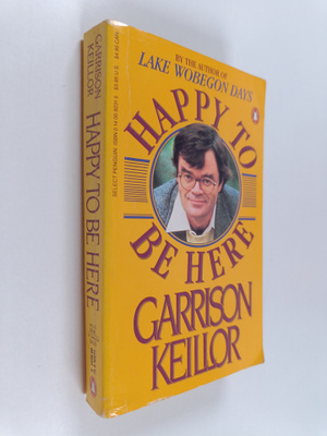 Garrison Keillor : Happy to be here