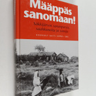Antti (koonnut) Seppä : Määppäs sanomaan! : Säkkijärven s... - pikkukuva 1
