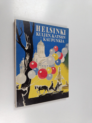 Oiva Talvitie ym. : Helsinki - kuljen, katselen kaupunkia...