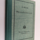 E. Sihvola : Hevoshoito-oppi : maatalouskouluja varten - pikkukuva 1