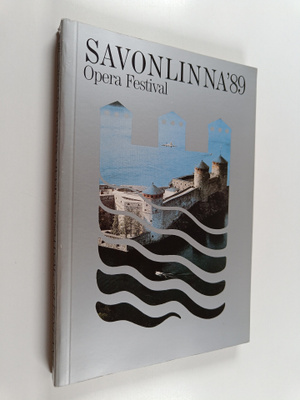 Savonlinnan oopperajuhlat 1989 = Savonlinna opera festiva...