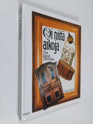 Lauri Jäntti : Oi niitä aikoja = The Good old days