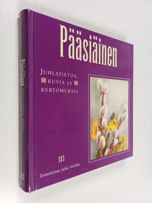 Pääsiäinen : juhlatietoa, kuvia ja kertomuksia