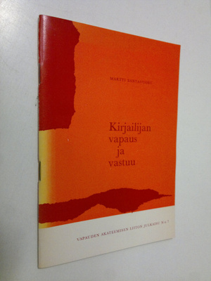 Matti Santavuori : Kirjailijan vapaus ja vastuu (signeera...
