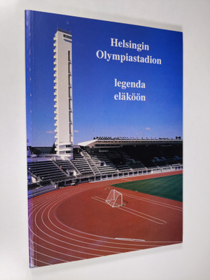 Raimo Railo : Helsingin olympiastadion : legenda eläköön ...