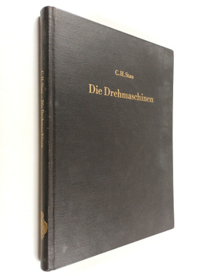 Carl Heinz Stau : Die Drehmaschinen : Drehbänke und verwa...