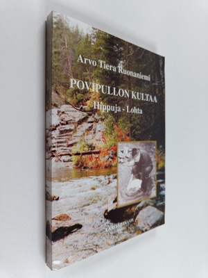 Arvo Ruonaniemi : Povipullon kultaa : hippuja - lohta