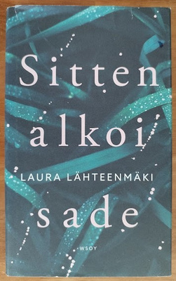 Laura Lähteenmäki: Sitten alkoi sade