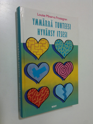 Louise Minerva Frostegren : Ymmärrä tunteesi, hyväksy itsesi