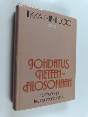 Ilkka Niiniluoto : Johdatus tieteenfilosofiaan : käsittee...