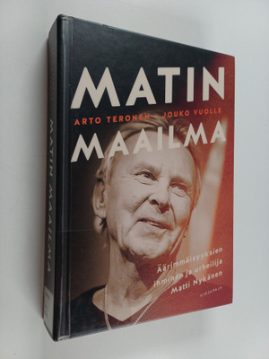 Arto Teronen : Matin maailma : Äärimmäisyyksien ihminen j...