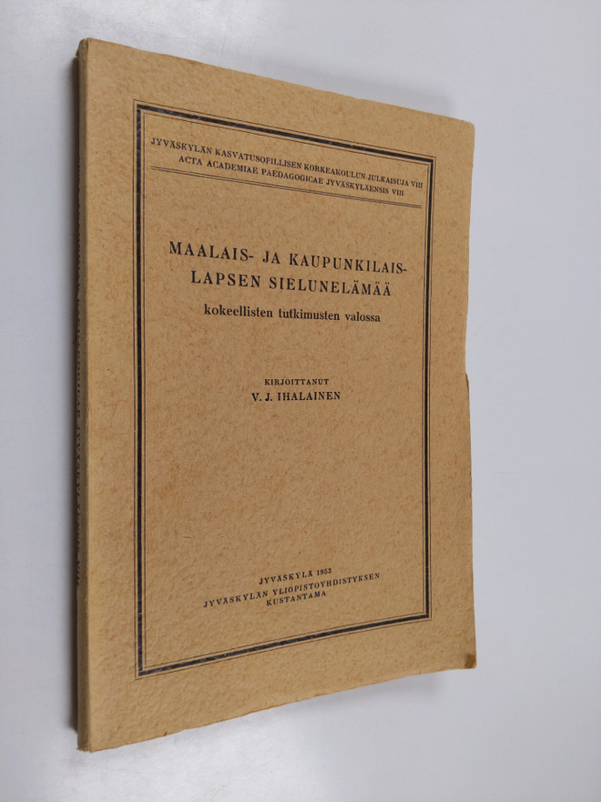 V. J. Ihalainen : Maalais- ja kaupunkilaislapsen sielunel...