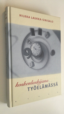Hilkka Laukka-Sinisalo : Koskenlaskijana työelämässä, eli...