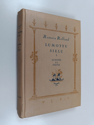 Romain Rolland : Lumottu sielu 1 : Annette ja Sylvia
