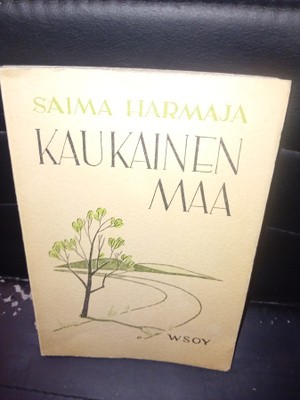 Saima Harmaja : Kaukainen maa ( SIS POSTIKULU )