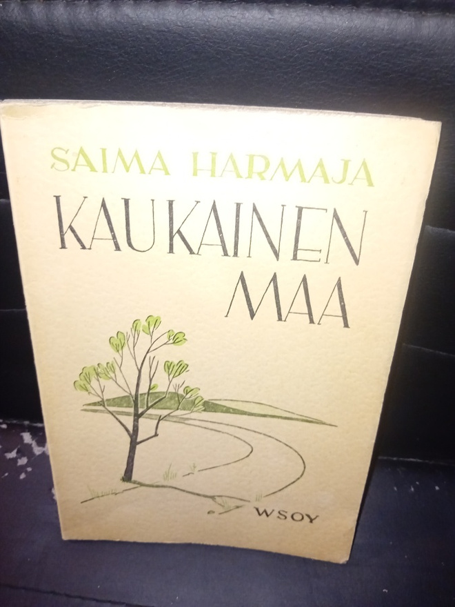 Saima Harmaja : Kaukainen maa ( SIS POSTIKULU )