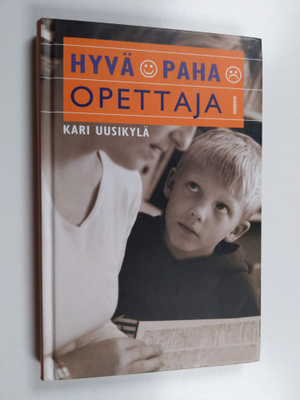 Kari Uusikylä : Hyvä, paha opettaja