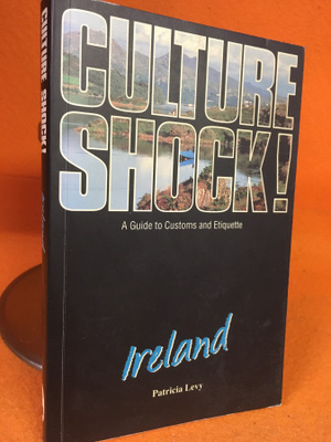 Culture Shock! A Survival Guide to Customs & Etiquette: Irel