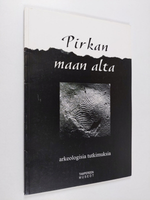 Pirkan maan alta : arkeologisia tutkimuksia