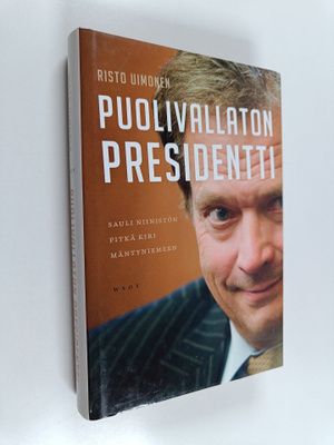 Risto Uimonen : Puolivallaton presidentti : Sauli Niinist...