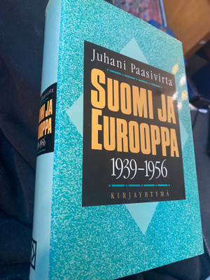 Suomi ja Eurooppa 1939-1956 - Juhani Paasivirta