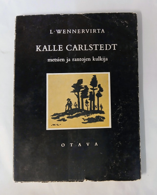 Kalle Carlstedt "Metsien ja rantojen kulkija"
