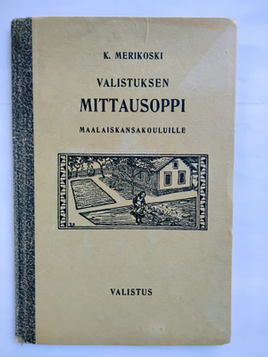 Valistuksen mittausoppi maalaiskansakouluille - Merikoski