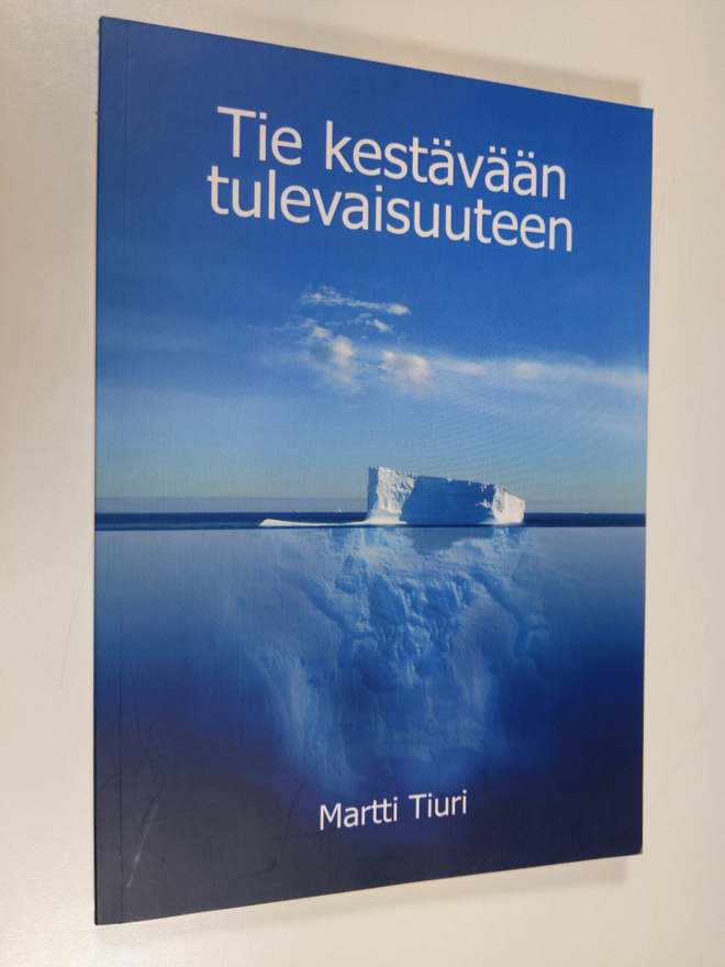 Martti Tiuri : Tie kestävään tulevaisuuteen