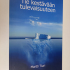 Martti Tiuri : Tie kestävään tulevaisuuteen - pikkukuva 1