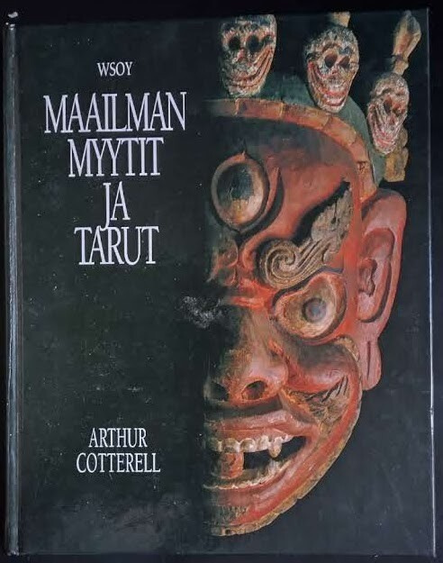 Arthur Cotterell: Maailman myytit ja tarut (sid. Wsoy 1995)