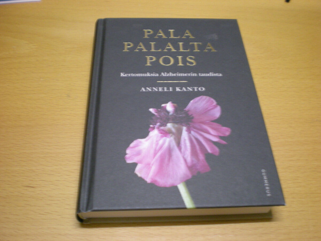 Anneli Kanto: Pala palalta pois - Kertomuksia Alzheimerin ta