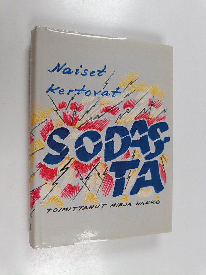 Mirja (toim.) Hakko : Naiset kertovat sodasta
