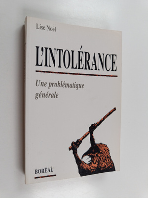 Lise Noel : L'intolerance : une problematique generale