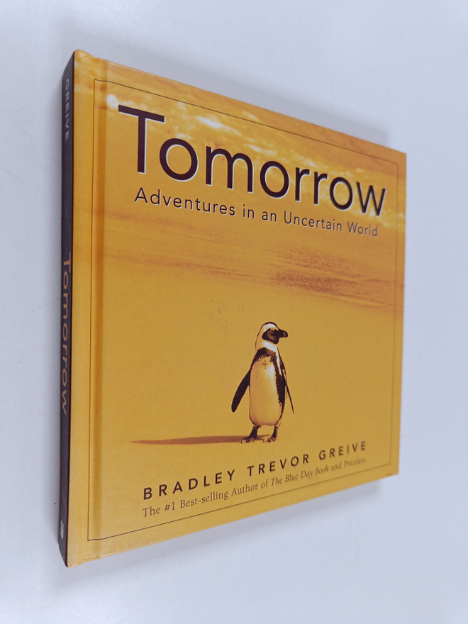 Bradley Trevor Greive : Tomorrow : adventures in an uncer...