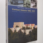 Pekka Ahtiainen : Vantaan historia 1946-1977 : kasvua, yh... - pikkukuva 1