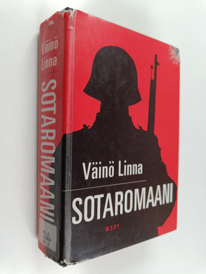 Väinö Linna : Sotaromaani : Tuntemattoman sotilaan käsiki...