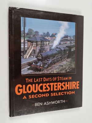 Ben Ashworth : The Last Days of Steam in Gloucestershire ...