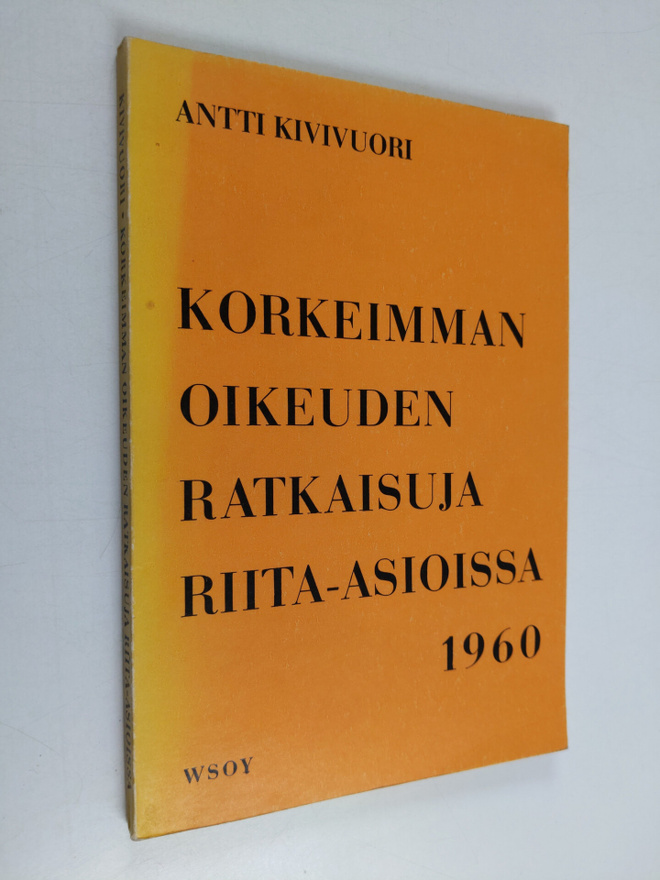 Antti Kivivuori : Korkeimman oikeuden ratkaisuja riita-as...