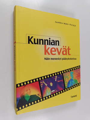 Jaakko Mäki-Petäjä : Kunnian kevät : näin menestyt pääsyk...