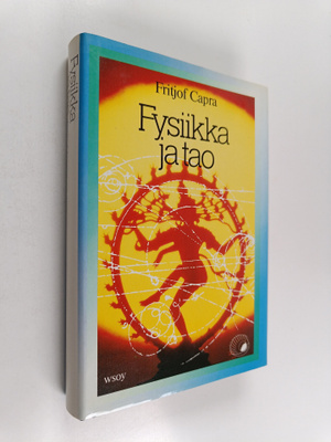Fritjof Capra : Fysiikka ja tao : tutkimus nykyajan fysii...