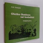 A. U. Tomaatti : Oletko ihminen vai insinööri : pakinoita - pikkukuva 1