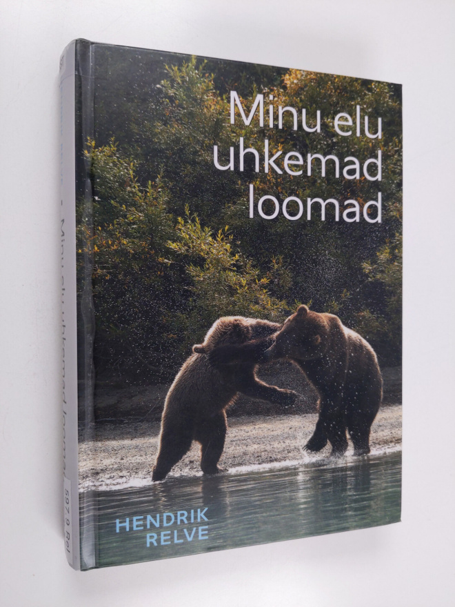 Hendrik Relve : Minu elu uhkemad loomad