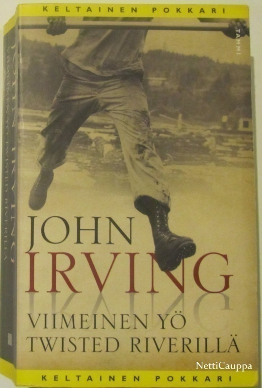 John Irving • Viimeinen yö Twisted Riverillä