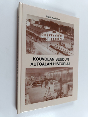 Matti Karhima : Kouvolan seudun autoalan historiaa