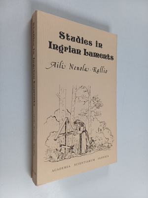 Aili Nenola : Studies in Ingrian laments