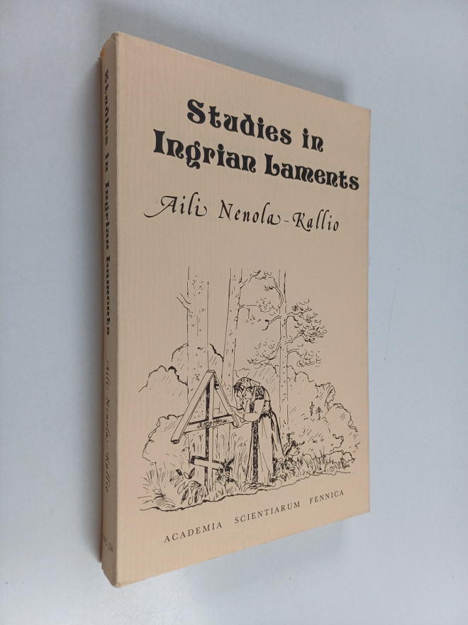 Aili Nenola : Studies in Ingrian laments