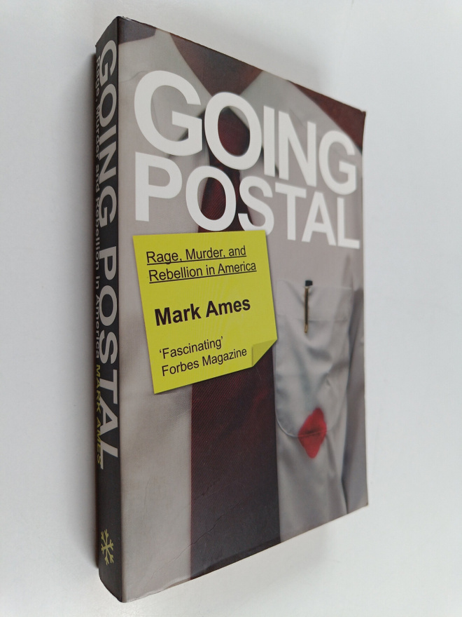 Mark Ames : Going Postal : Rage, Murder and Rebellion in ...