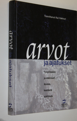 Kai (toim.) Vakkuri : Arvot ja ajatukset : työyhteisön ja...