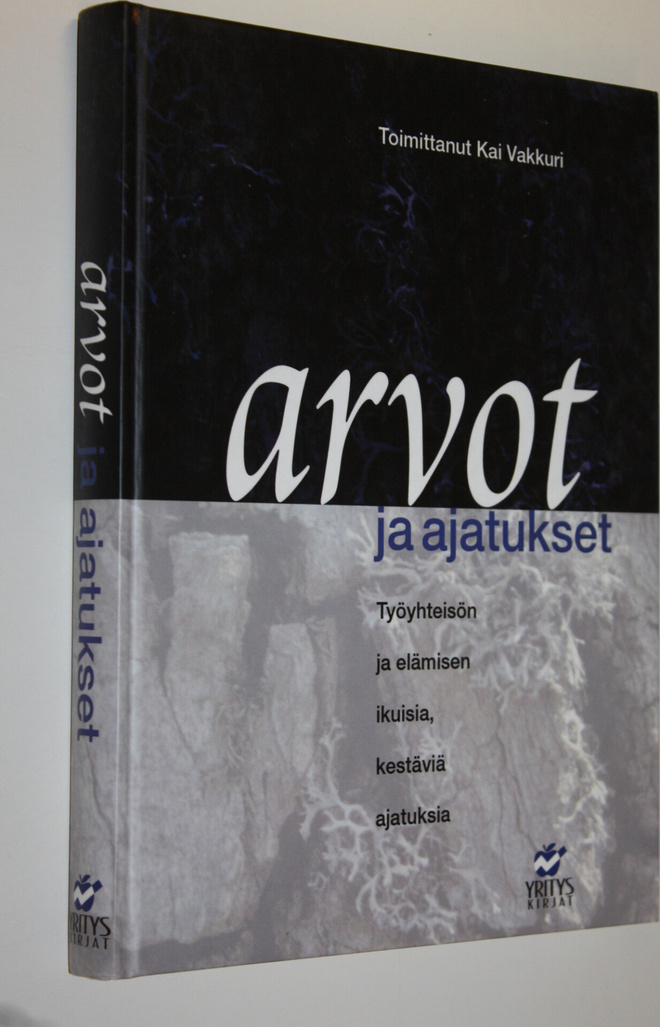 Kai (toim.) Vakkuri : Arvot ja ajatukset : työyhteisön ja...