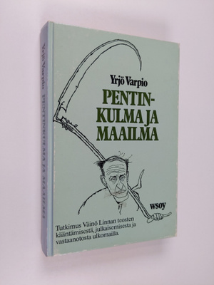 Yrjö Varpio : Pentinkulma ja maailma : tutkimus Väinö Lin...